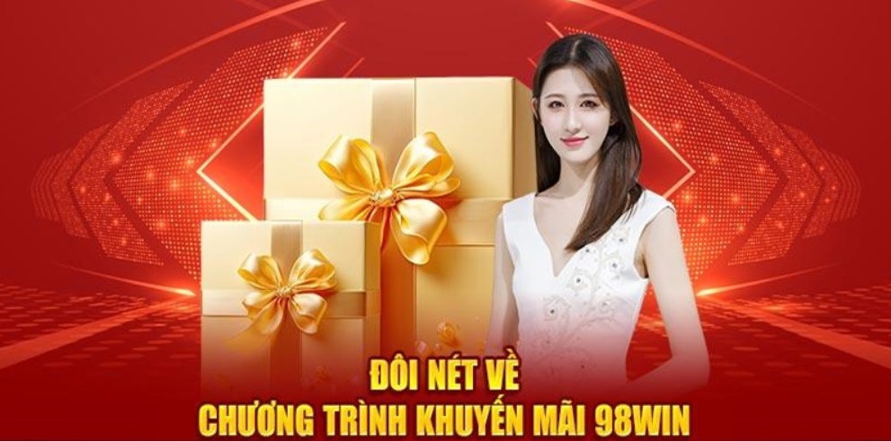 Khái quát về chương trình Khuyến mãi 98Win