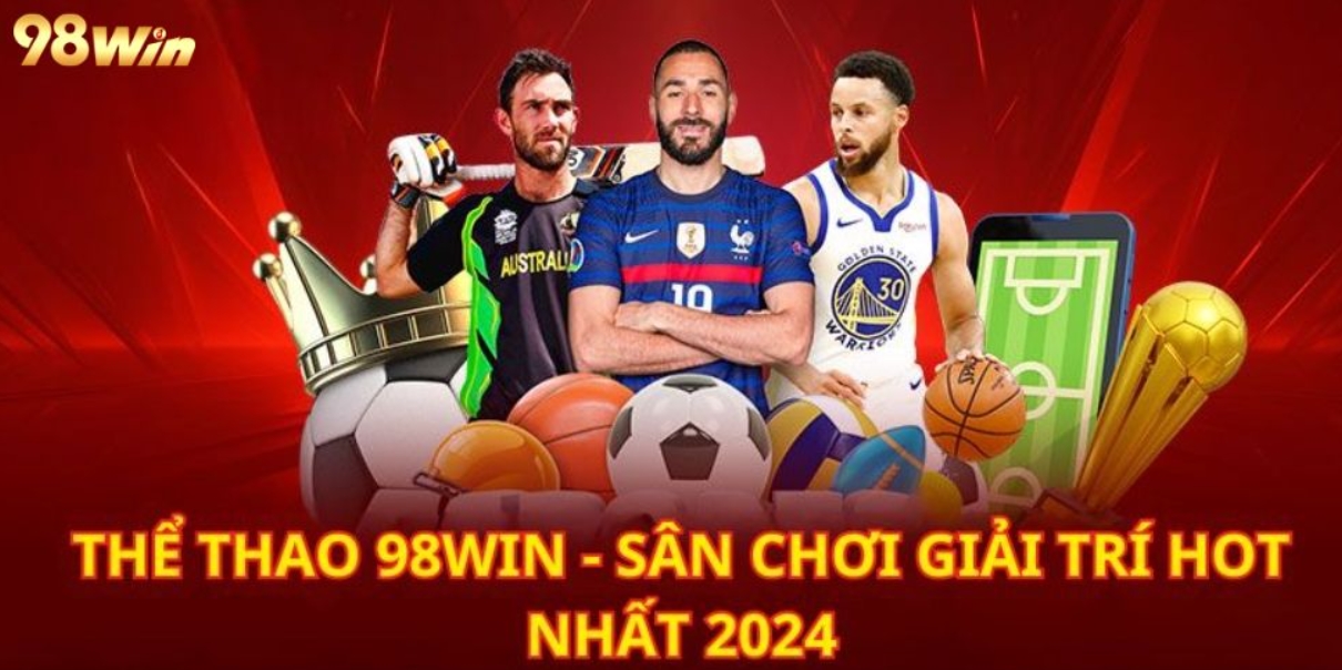 Cá cược thể thao 98Win là gì?