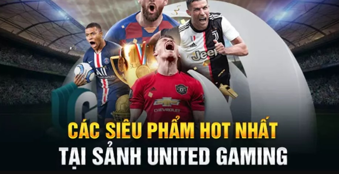 Những sản phẩm tiêu biểu nhất tại sảnh United Gaming 98Win